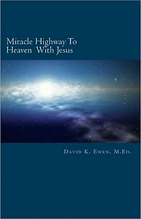 Miracle Highway To Heaven With Jesus