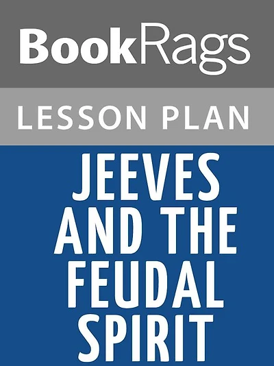 Jeeves and the Feudal Spirit Lesson Plans