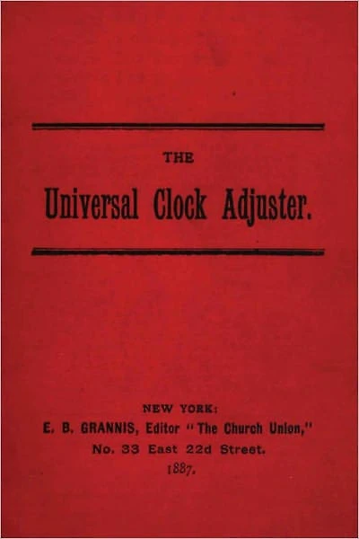 THE UNIVERSAL CLOCK ADJUSTER, or Everyone His or Her Own Clock Cleaner and Improver