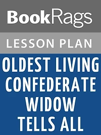 Oldest Living Confederate Widow Tells All Lesson Plans