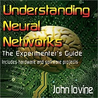 Understanding Neural Networks - The Experimenter's Guide