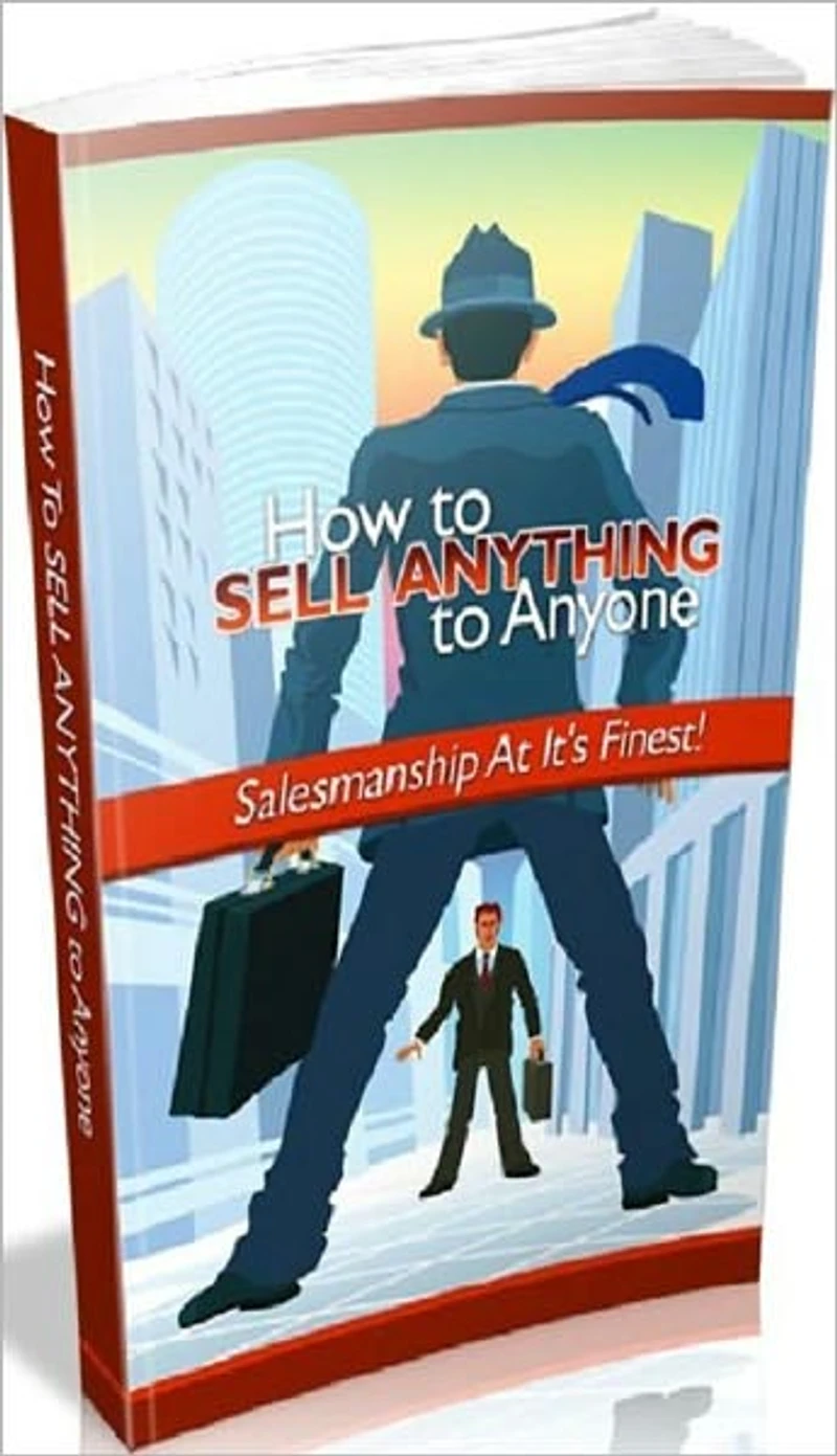 Home Base Business eBook on How to Sell Anything to Anyone - Quest to Become Perfect in the Art of Salesmanship ..