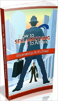 Home Base Business eBook on How to Sell Anything to Anyone - Quest to Become Perfect in the Art of Salesmanship ..