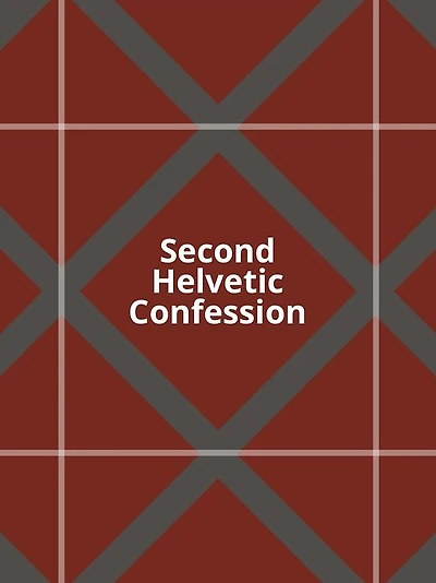 The Second Helvetic Confession (Illustrated)