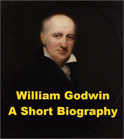 William Godwin - A Short Biography