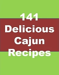 Reference Cooking Recipes eBook - 141 Delicious Cajun Recipes - Did You Like Hot And Spicy Food?