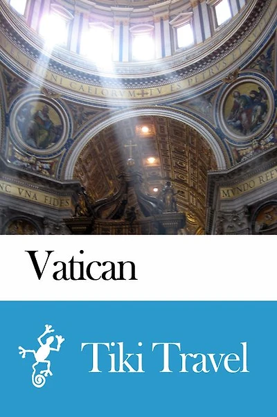 Vatican Travel Guide - Tiki Travel