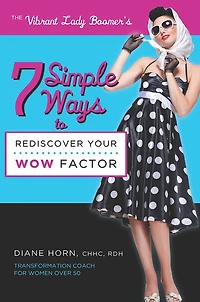 7 Simple Ways to Rediscover Your Wow Factor