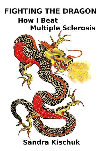 Fighting the Dragon: How I Beat Multiple Sclerosis