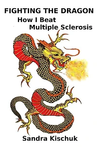 Fighting the Dragon: How I Beat Multiple Sclerosis