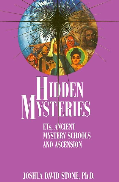 Hidden Mysteries: ETs, Ancient Mystery Schools and Ascension