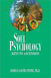Soul Psychology; Keys to Ascension