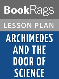 Archimedes and the Door of Science Lesson Plans