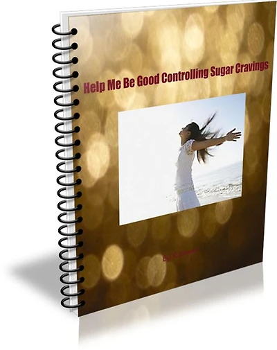 Help Me Be Good Controlling Sugar Cravings