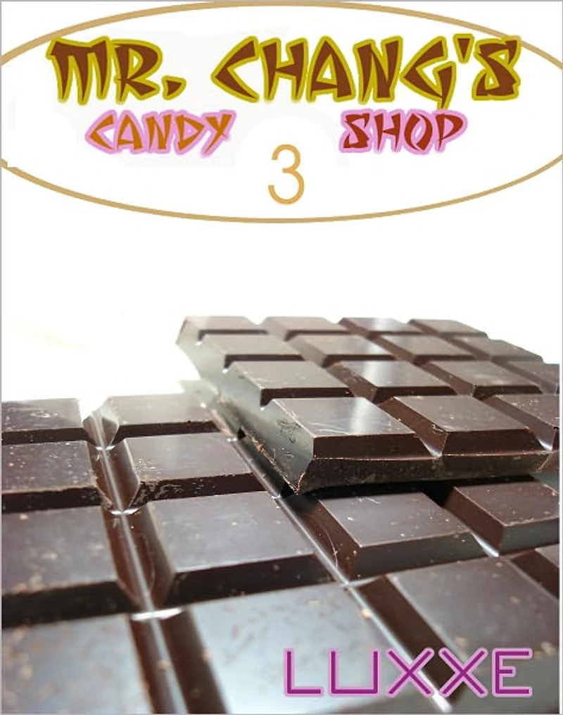Mr. Chang's #3 (Mr. Chang's Candy Shop - a bisexual threesome of sticky, candified proportions)