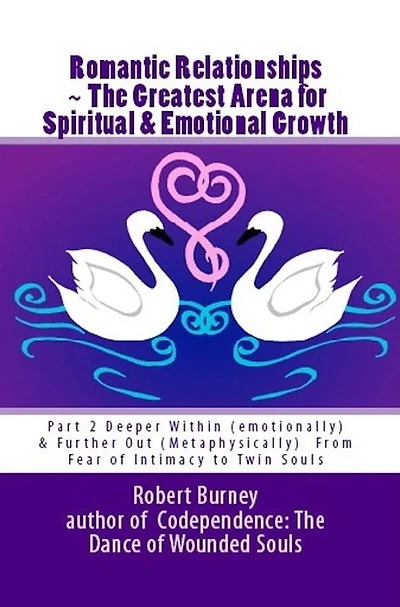 Romantic Relationships ~ The Greatest Arena for Spiritual & Emotional Growth eBook 2