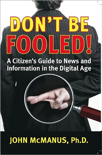 Don't Be Fooled: A Citizen's Guide to News and Inf