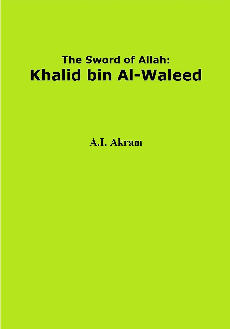 The Sword of Allah: Khalid bin Al-Waleed