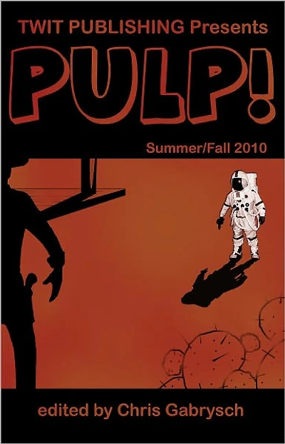 Twit Publishing Presents: PULP! Summer/Fall 2010