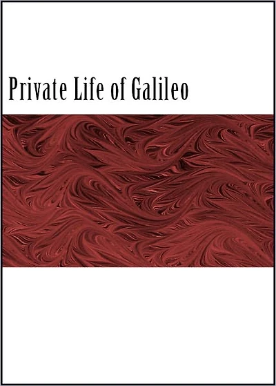 The Private Life of Galileo