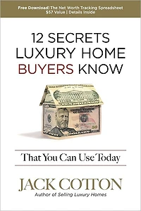 12 Secrets Luxury Home BUYERs Know That You Can Use Today