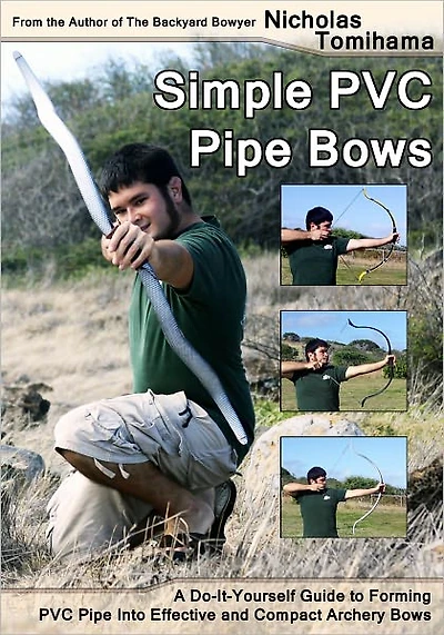 Simple PVC Pipe Bows: A Do-It-Yourself Guide to Forming into Effective and Compact Archery Bows