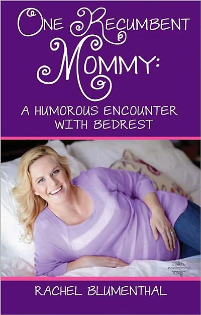 One Recumbent Mommy: A Humorous Encounter with Bedrest