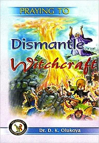 Praying to Dismantle Witchcraft