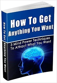 How To Get Anything You Want