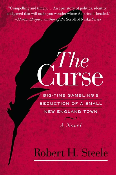 The Curse: Big-Time Gambling's Seduction of a Small New England Town - A Novel