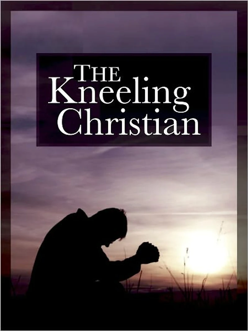 The Kneeling Christian