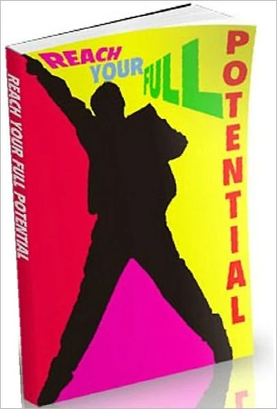 eBook about Reach Full Potential - A life lived with passion is a life lived fully....