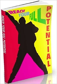 eBook about Reach Full Potential - A life lived with passion is a life lived fully....