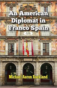 An American Diplomat Franco Spain