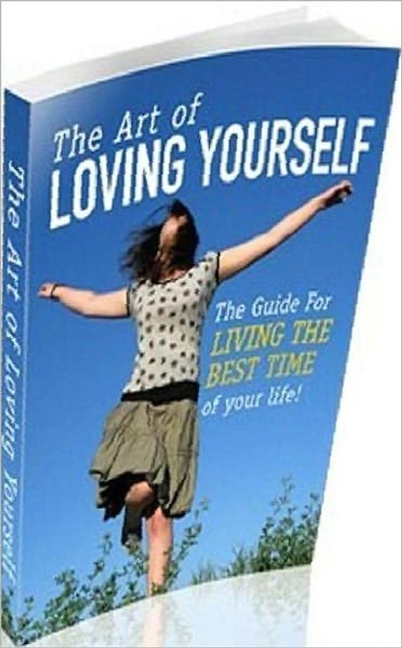 eBook - The Art Of Loving Yourself - The Guide for LIVING THE BEST TIME of Your life!