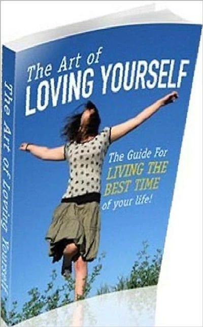 eBook - The Art Of Loving Yourself - The Guide for LIVING THE BEST TIME of Your life!