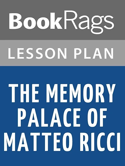The Memory Palace of Matteo Ricci Lesson Plans