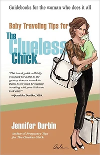 Baby Traveling Tips for the Clueless Chick