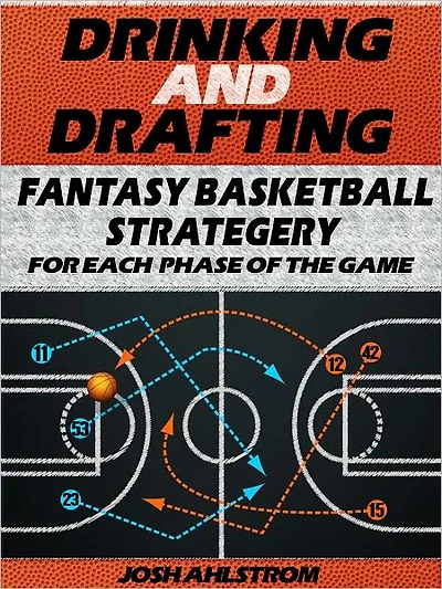 Drinking And Drafting Fantasy Basketball Strategery for Each Phase of the Game
