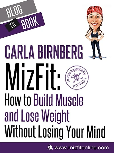 MizFit: How to Build Muscle and Lose Weight Without Losing Your Mind
