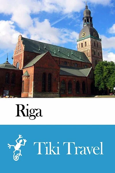 Riga (Latvia) Travel Guide - Tiki Travel