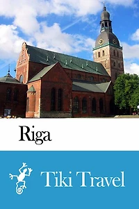 Riga (Latvia) Travel Guide - Tiki Travel
