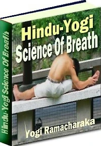 Healthy Tips eBook - The Hindu-Yogi Science of Breath - How to Acquire the Yogi Complete Breath ..