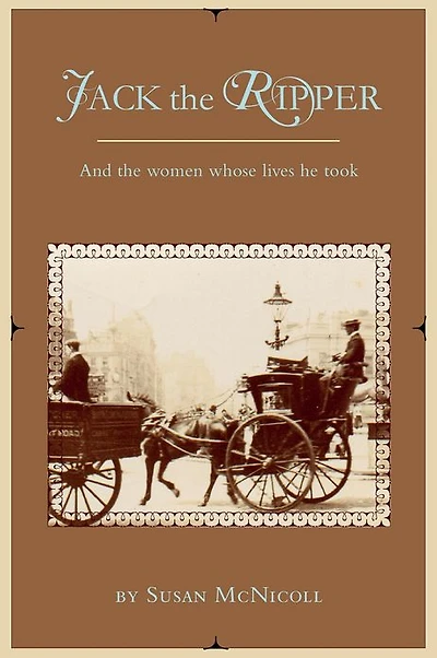 Jack the Ripper: And the women whose lives he took