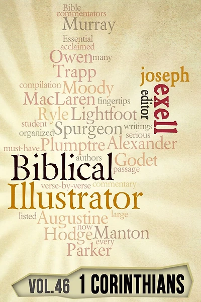 The Biblical Illustrator - Vol. 46 - Pastoral Commentary on 1 Corinthians