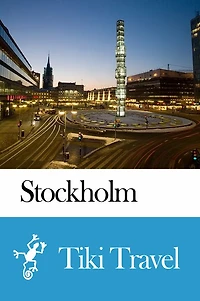 Stockholm (Sweden) Travel Guide - Tiki Travel