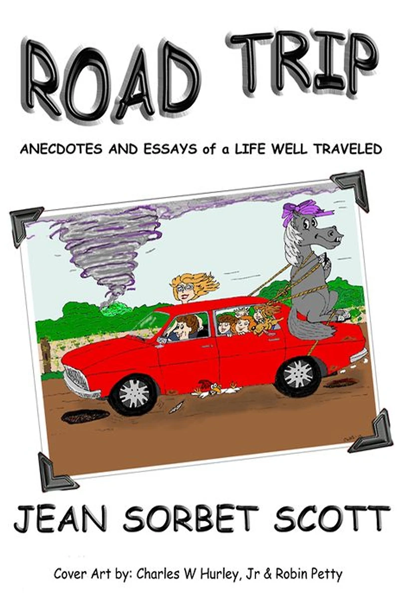 ROAD TRIP: Anecdotes and Essays of a Life Well Traveled