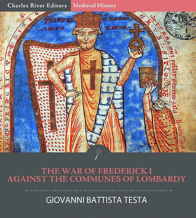 The War of Frederick I against the Communes of Lombardy