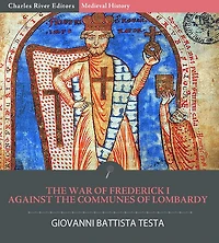 The War of Frederick I against the Communes of Lombardy