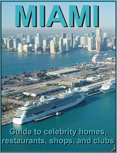 MIAMI - Guide to celebrity homes, restaurants, shops, and clubs